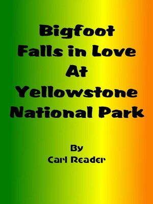 cover image of Bigfoot Falls in Love at Yellowstone National Park